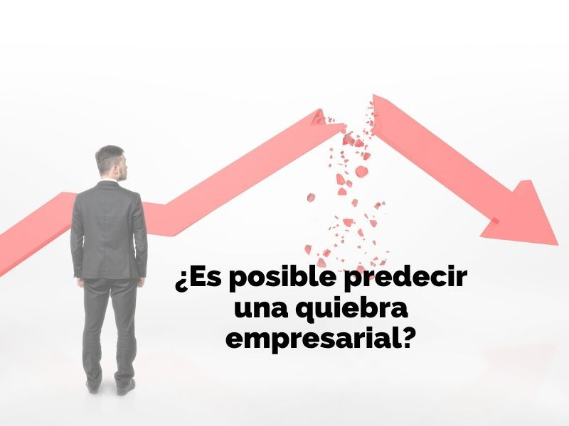 ¿Se puede predecir una quiebra empresarial?