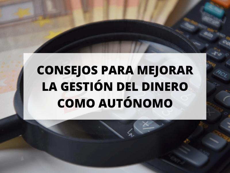 Trucos para poder administrar correctamente el dinero como autónomo